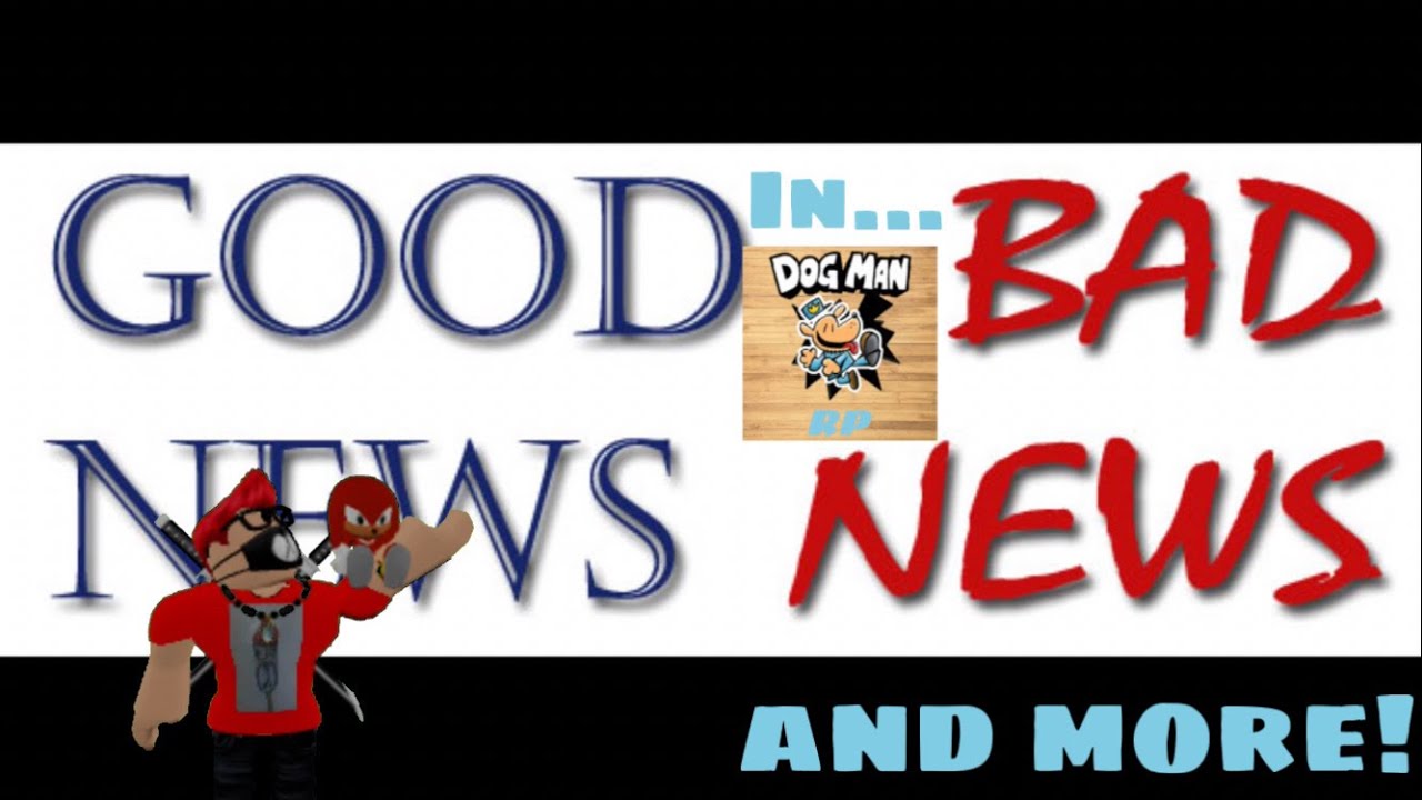 The good news and bad news in Dog Man RP (ALPHA)!
