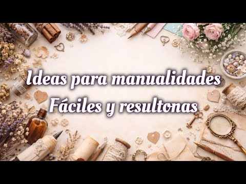 Ideas for easy and impressive crafts