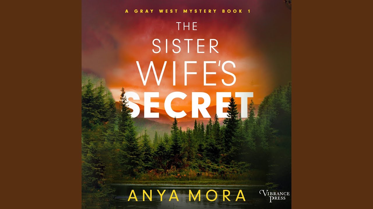 Chapter 76 The Sister Wife S Secret A Gray West Mystery Book 1 Youtube