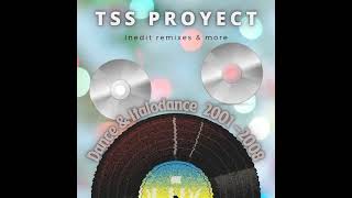 TSS PROYECT - 2001 - 2008 - DANCE & ITALODANCE REMIXES & MORE COMPILATION  (33 TRACKS) + DE 2 HORAS