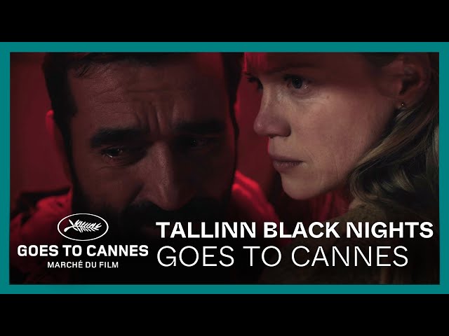 Tallinn Black Nights | Goes to Cannes 2024 Showcase class=