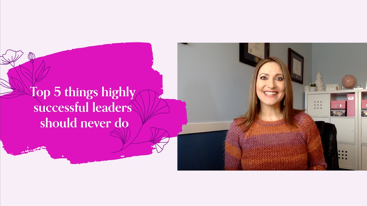 Top 5 Things Highly Successful Leaders Should Never Do! - YouTube
