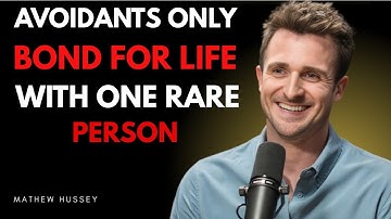 Avoidants Only Bond for Life With ONE Rare Person | Matthew Hussey Explains