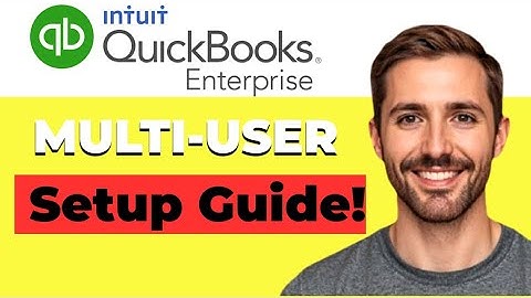 How to set up QuickBooks Enterprise in multi-user mode