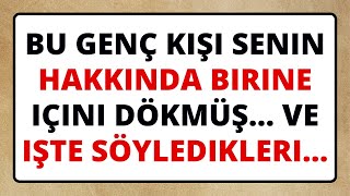 Bu Genç Kişi Senin Hakkında Birine Içini Dökmüş Ve Işte Söyledikleri Melek Mesajı