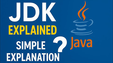 What is JDK? | Simple Explanation for Beginners (Java Development Kit)