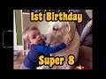 Happy First Birthday - Super 8