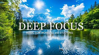 📚 Deep Focus 24/7 - Improve Concentration: Ambient Music For Studying, Work and Meditation