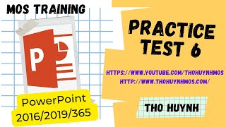 MOS PowerPoint 2016/2019/365 Practice Test 6