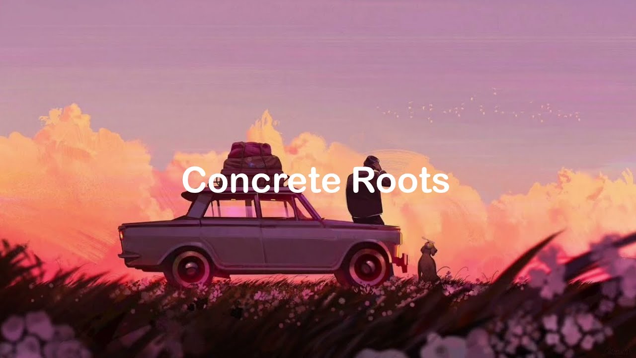 Concrete Roots-(Lyrics)