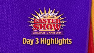 Sydney Royal Easter Show 2024 | Day 3 Highlights