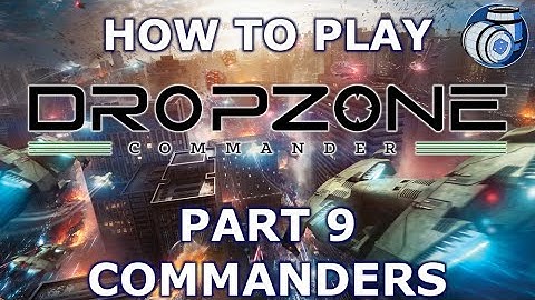 How to play Dropzone Commander, Part 9: Commanders
