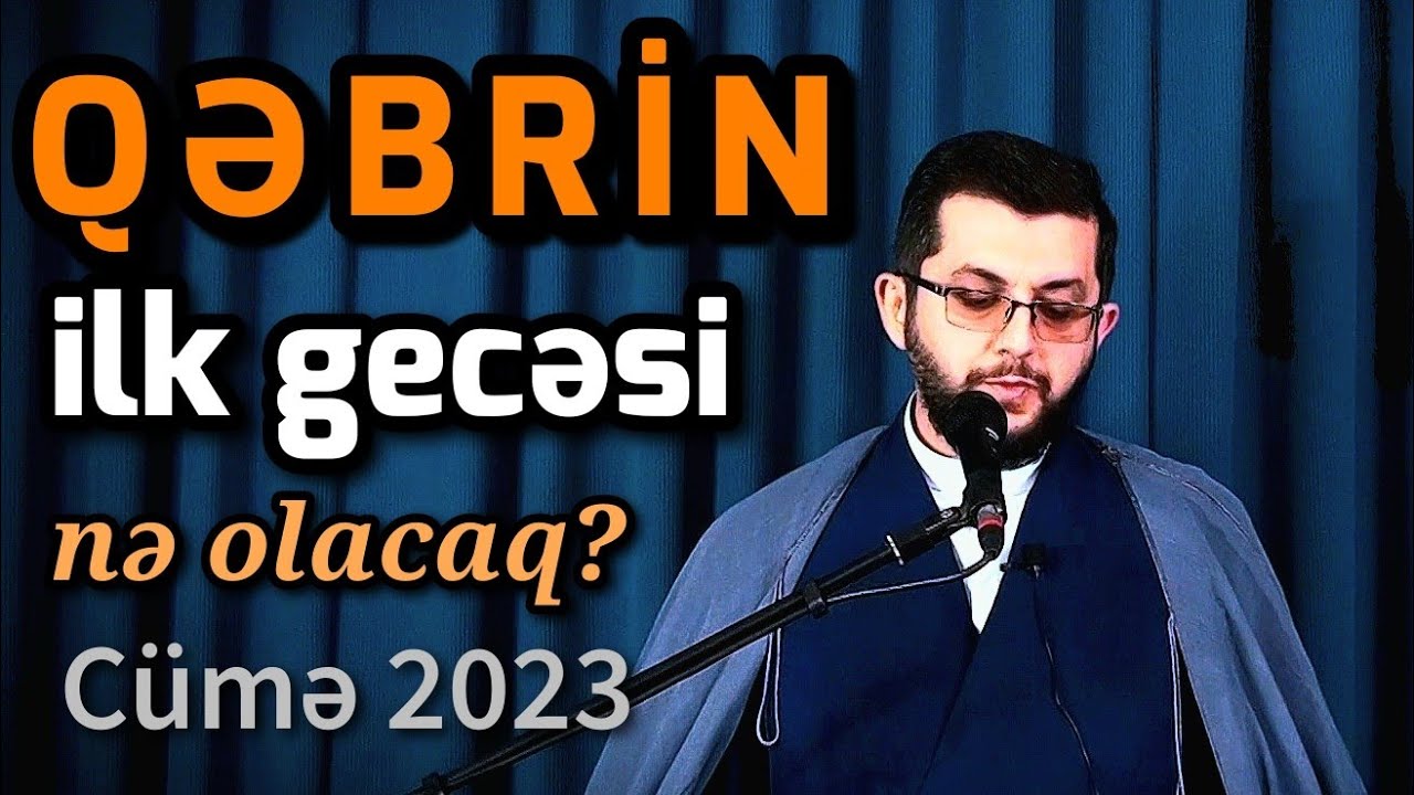 Qəbrin ilk gecəsi nələr olur? - Cümə xütbəsi - Bəşir Mənsurov