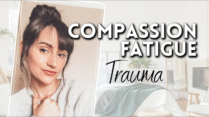How to Cope With Vicarious Trauma (Compassion Fatigue)