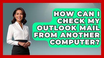 How Can I Check My Outlook Mail From Another Computer? - TheEmailToolbox.com