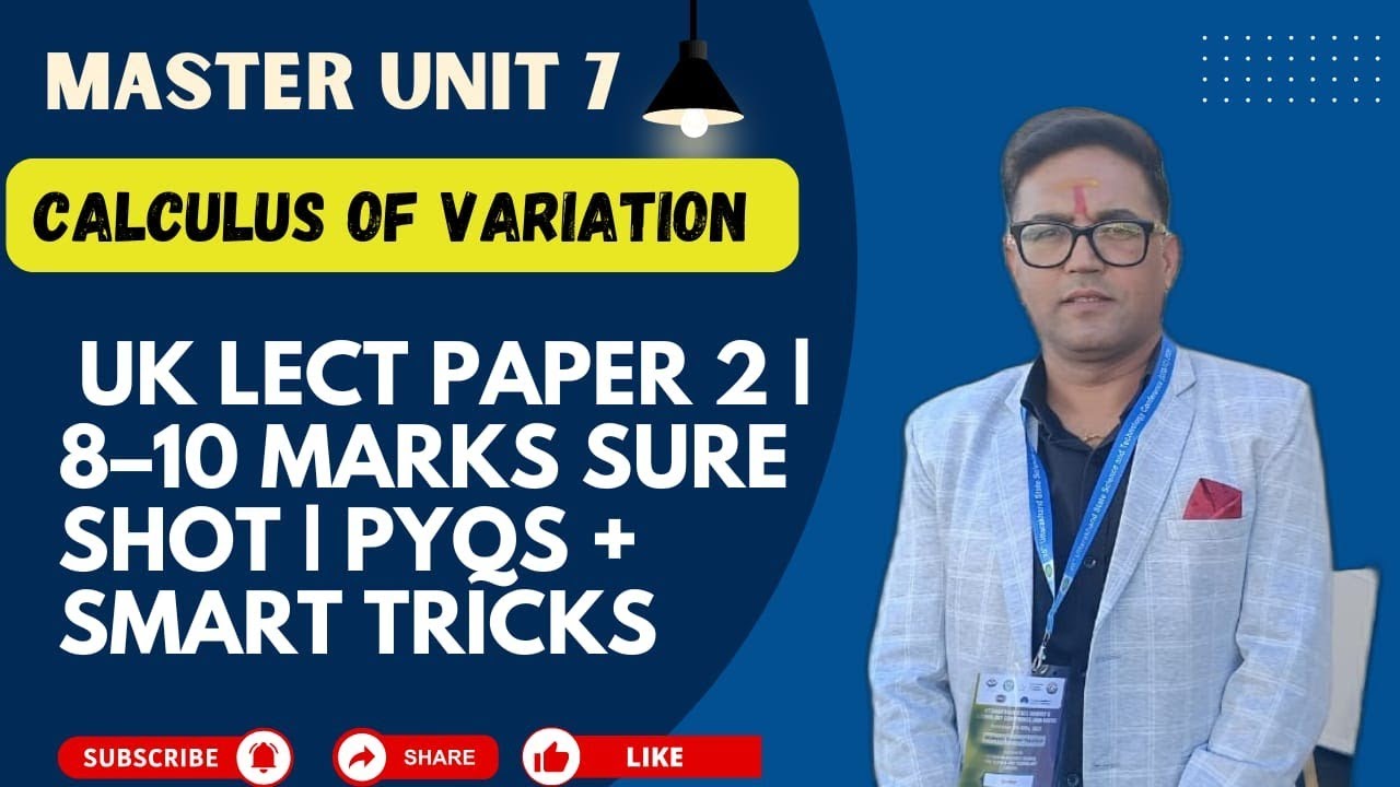 Master Unit 7 Calculus of Variation | UK Lect Paper 2 | 8–10 Marks Sure Shot | PYQs + Smart Tricks
