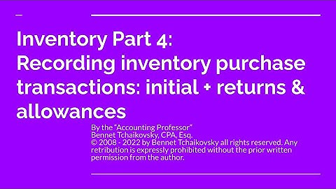 Inventory Part 4: recording inventory purchase transactions - theory
