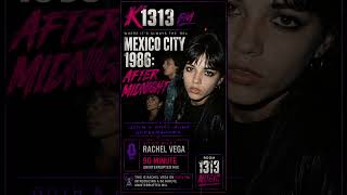 Mexico City 1986: After Midnight | Goth &amp; Post-Punk Underground
