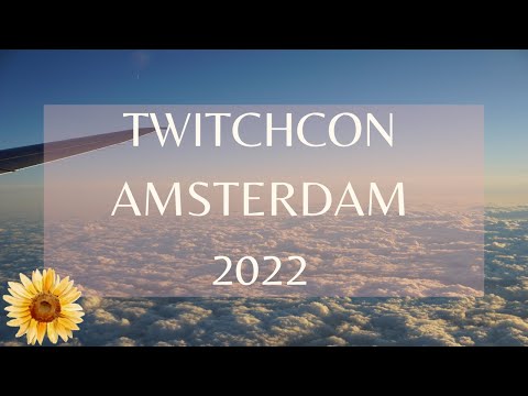 TwitchCon Amsterdam 2022 Vlog