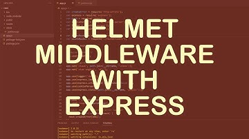 Express JS | Using The Helmet Middleware
