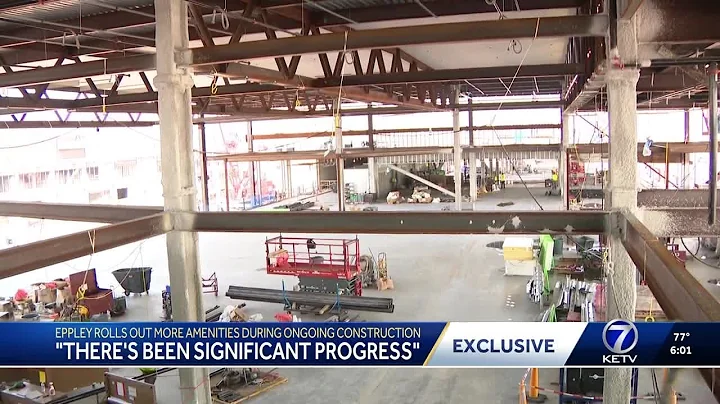 'There's been significant progress': Eppley rolls out more amenities during ongoing construction