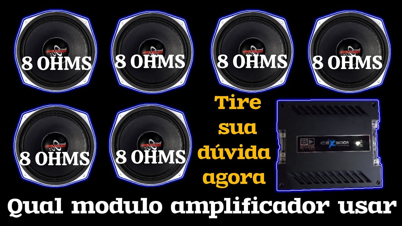 Qual módulo usar em 6 médios de 8 ohms - YouTube