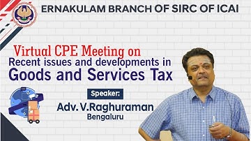 Virtual CPE Meeting on Recent Issues and Developments in GST