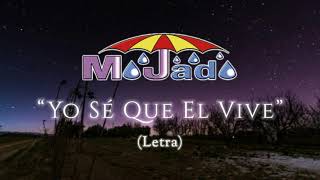 Video thumbnail of "Grupo Mojado - Yo Se Que El Vive (Letra/Lyrics)"