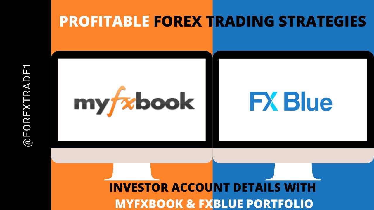 Profitable Forex Trading Strategies - Investor account details with Myfxbook & Fxblue Portfolio