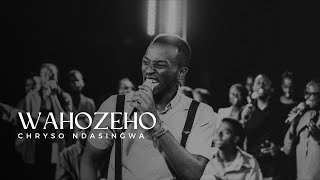 WAHOZEHO  CHRYSO NDASINGWA [OFFICIAL VIDEO]