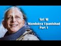 Sri M - Mandukya Upanishad - Part 1/2