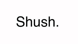 Shush. (4K Ultra HD)
