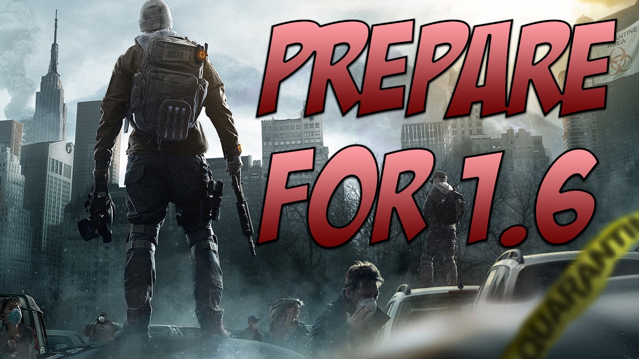 The Division - Patch 1.6 And Last Stand DLC - How To Prepare