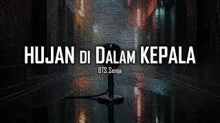 BTS.Senja — Hujan di Dalam Kepala (Official Lyrics) | Tentang Overthinking, Luka & Rindu