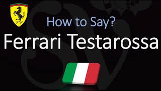 How To Pronounce Ferrari Testarossa? Correctly English, American, Italian Pronunciation