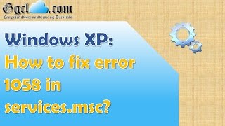 Windows Xp How Fix Error 1058 In Services Msc?