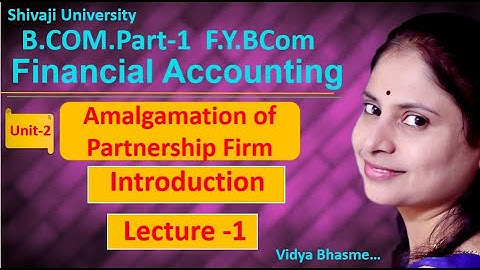 #1 | Amalgamation of Partnership Firm | Introduction I Financial Accounting  | FYBCOM |