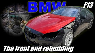 Bmw F13 (6). Front End Rebuilding. Ремонт Переда.