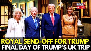 LIVE: Donald Trump Receives Royal Farewell from King & Queen on Final UK Visit Day | Starmer | N18G