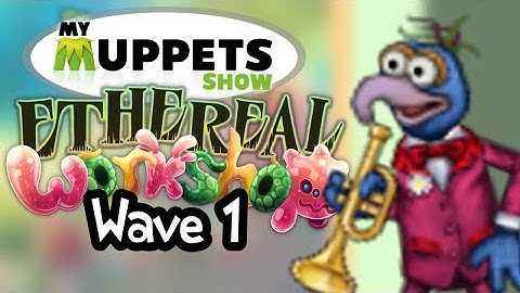 The Muppets On Ethereal Workshop!? (Wave 1) - My Singing Monsters