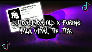 DJ DALINDA OLD X PUSING PALA VIRAL TIK TOK SOUND BY RIZWAN SOPAN