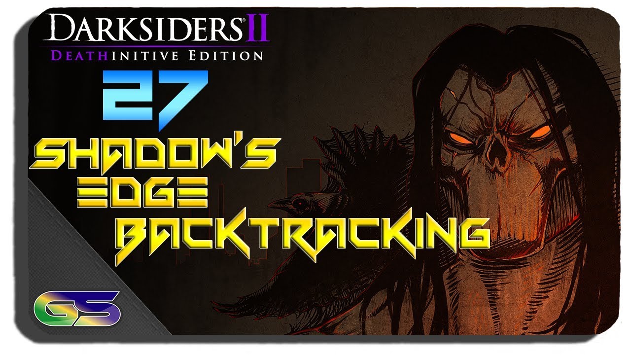 Darksiders 2 Gameplay Walkthrough Part 27 Backtracking Through Shadow s Edge YouTube darksiders-2-gameplay-walkthrough-part-27-backtracking-through-shadow-s-edge-youtube