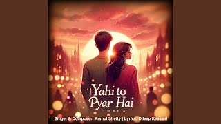 Yahi to Pyar Hai