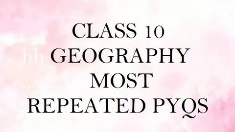 CLASS 10 GEOGRAPHY MOST IMPORTANT QUESTIONS | CBSE Class 10 Social Science #boardexam2025 #pyq #sst