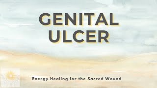 Genital Ulcer The Sacred Wound Tending The Hurt That Speaks In Silence