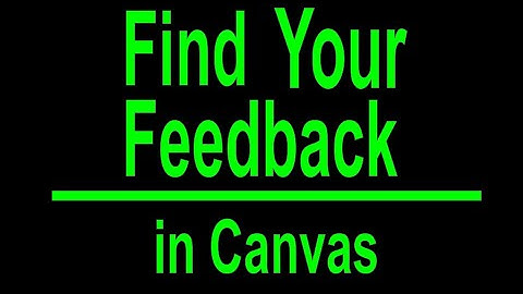 How to View Feedback and Grades in Canvas