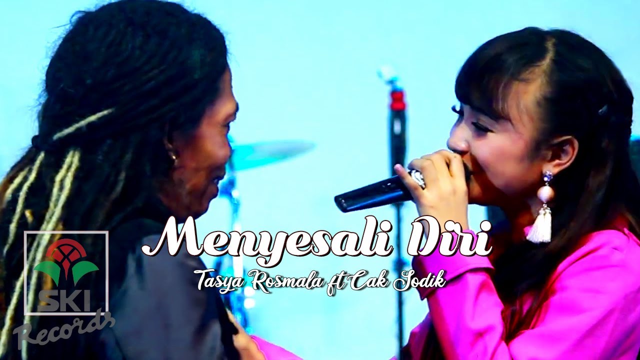 MENYESALI DIRI - TASYA ROSMALA Feat. CAK SODIQ (Official Video Music)