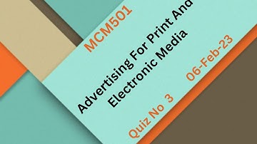MCM501 Advertising For Print And Electronic Media Quiz No 3 Solution