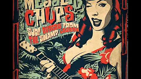 Messer Chups - Surf Riders From The Swamp Lagoon (...