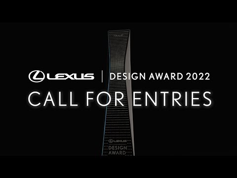 LEXUS DESIGN AWARD 2022 - Call for Entry Video